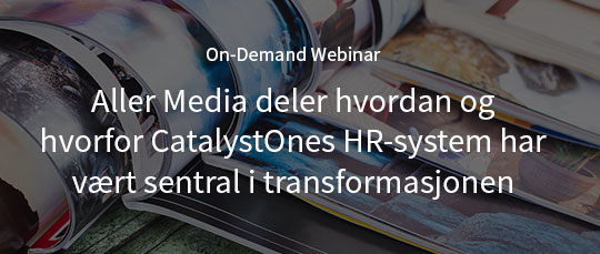Webinar: Aller Media deler hvordan og hvorfor CatalystOnes HR-system har vært sentral i transformasjonen