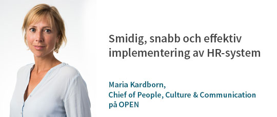 Smidig, snabb och effektiv implementering av HR-system - OPEN delar sin erfarenhet